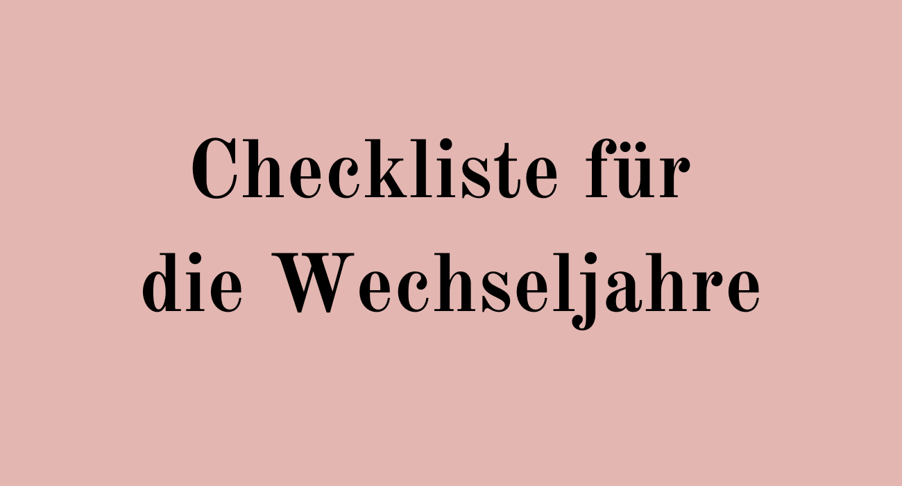 Checkliste für die Wechseljahre